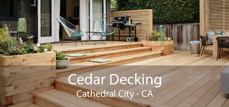 Cedar Decking Cathedral City - CA