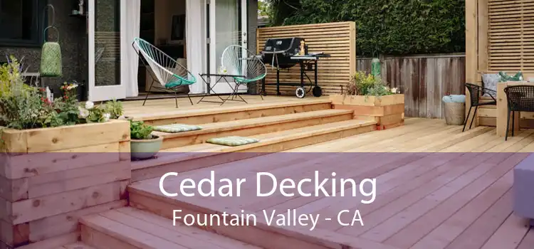 Cedar Decking Fountain Valley - CA