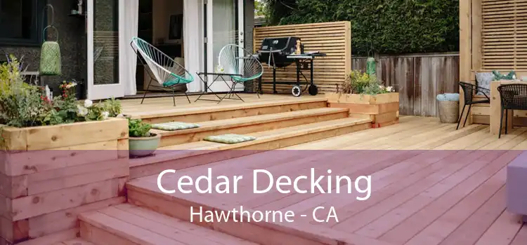 Cedar Decking Hawthorne - CA