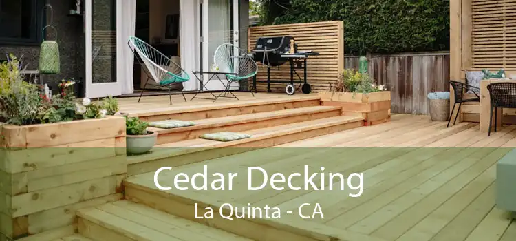 Cedar Decking La Quinta - CA