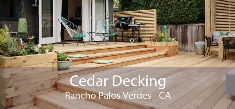 Cedar Decking Rancho Palos Verdes - CA