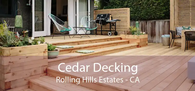 Cedar Decking Rolling Hills Estates - CA