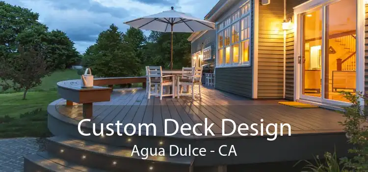 Custom Deck Design Agua Dulce - CA