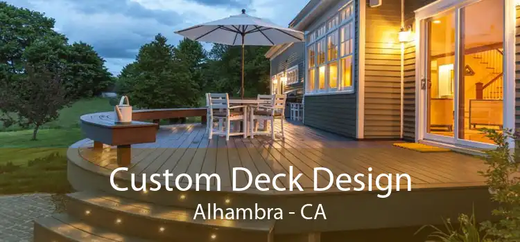 Custom Deck Design Alhambra - CA