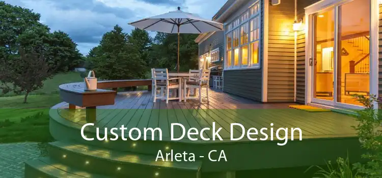 Custom Deck Design Arleta - CA