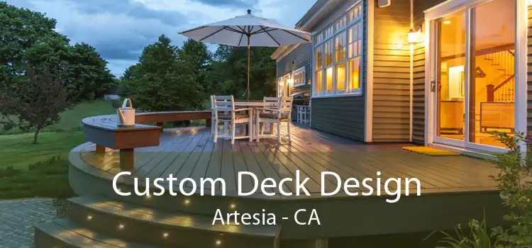 Custom Deck Design Artesia - CA