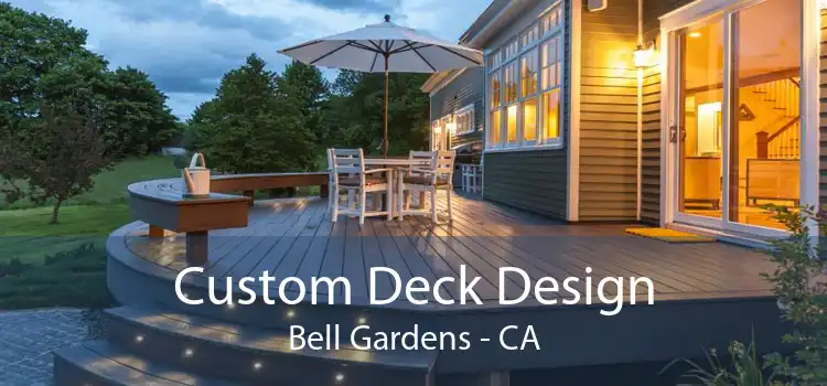 Custom Deck Design Bell Gardens - CA