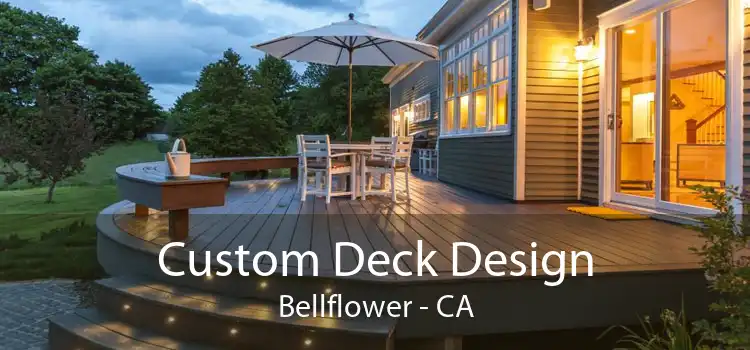 Custom Deck Design Bellflower - CA