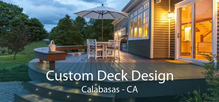 Custom Deck Design Calabasas - CA