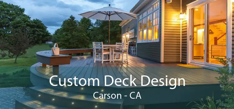 Custom Deck Design Carson - CA