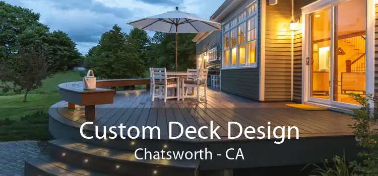 Custom Deck Design Chatsworth - CA