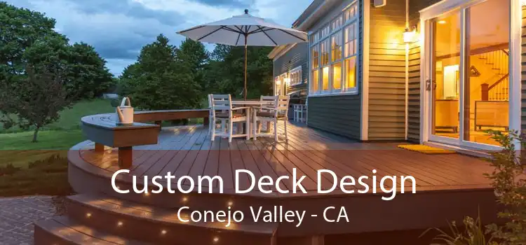 Custom Deck Design Conejo Valley - CA