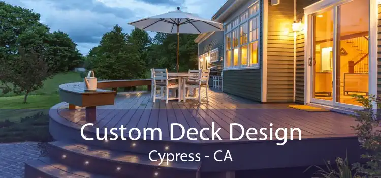 Custom Deck Design Cypress - CA