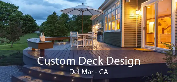 Custom Deck Design Del Mar - CA