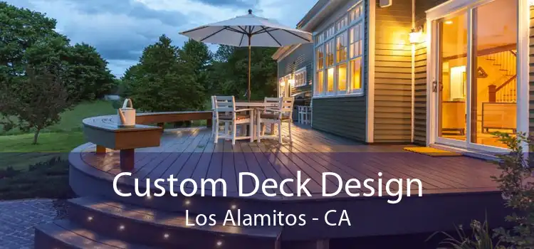 Custom Deck Design Los Alamitos - CA