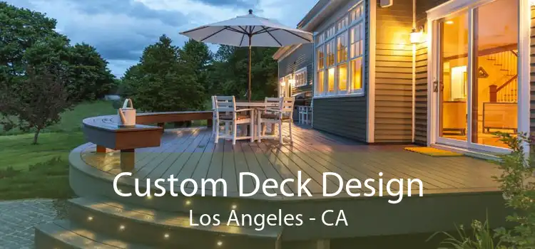 Custom Deck Design Los Angeles - CA