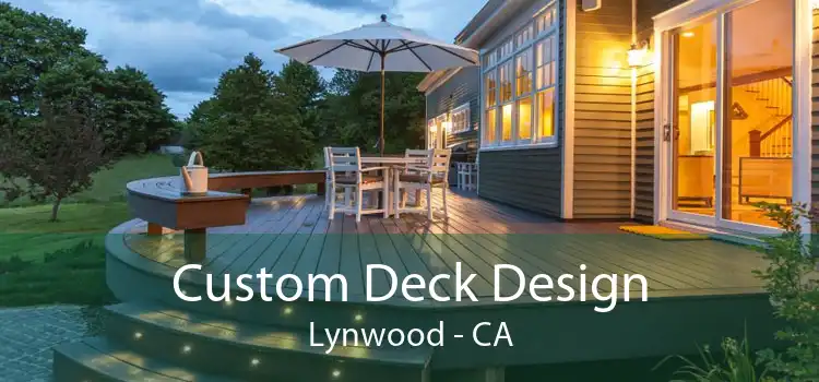 Custom Deck Design Lynwood - CA