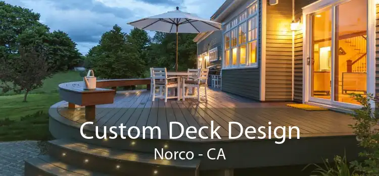 Custom Deck Design Norco - CA