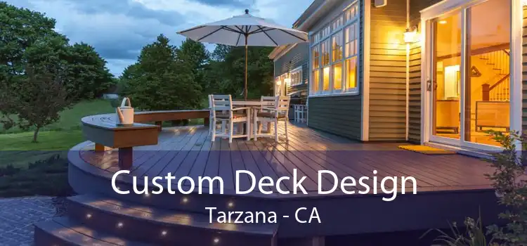 Custom Deck Design Tarzana - CA