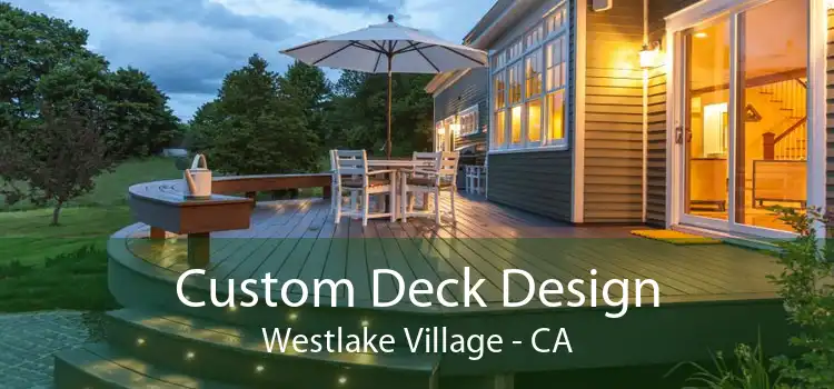 Custom Deck Design Westlake Village - CA