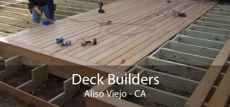 Deck Builders Aliso Viejo - CA