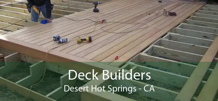 Deck Builders Desert Hot Springs - CA