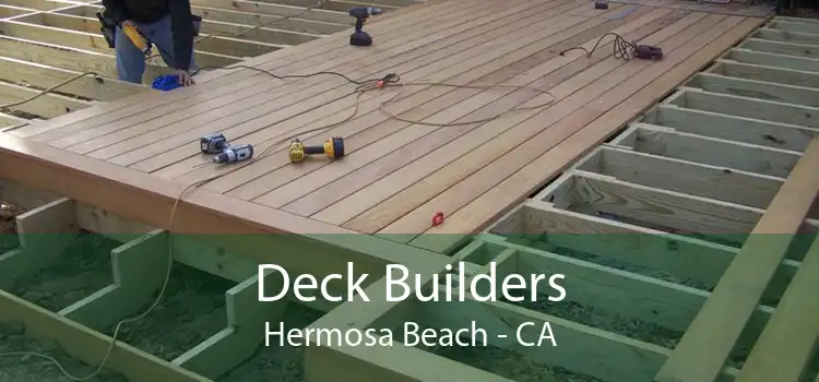 Deck Builders Hermosa Beach - CA