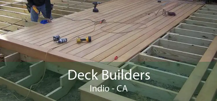 Deck Builders Indio - CA