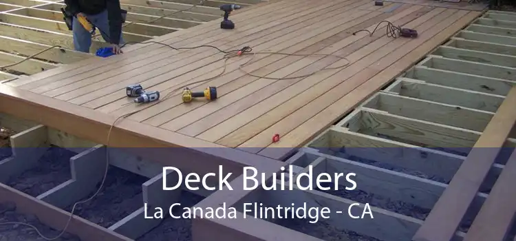 Deck Builders La Canada Flintridge - CA