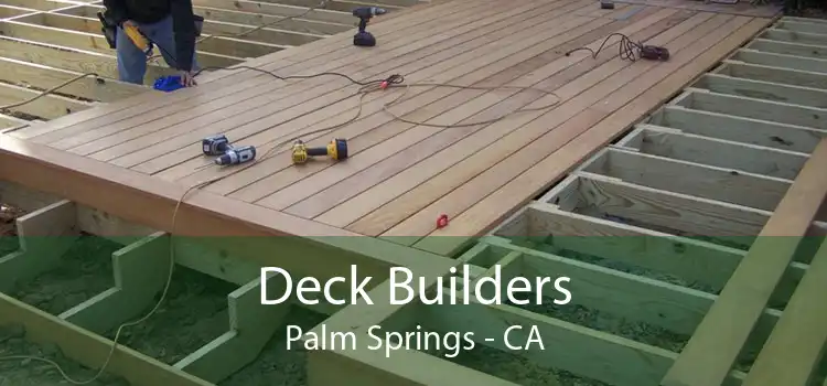 Deck Builders Palm Springs - CA