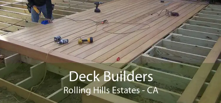 Deck Builders Rolling Hills Estates - CA