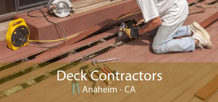 Deck Contractors Anaheim - CA