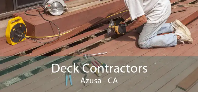 Deck Contractors Azusa - CA