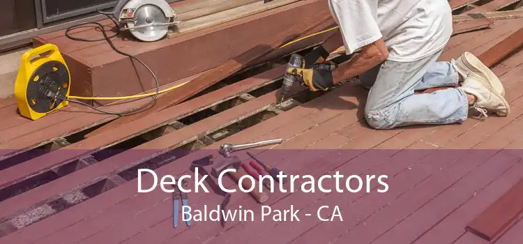 Deck Contractors Baldwin Park - CA