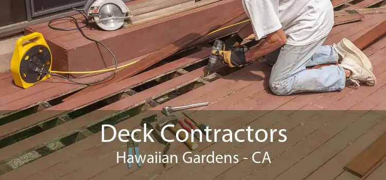 Deck Contractors Hawaiian Gardens - CA