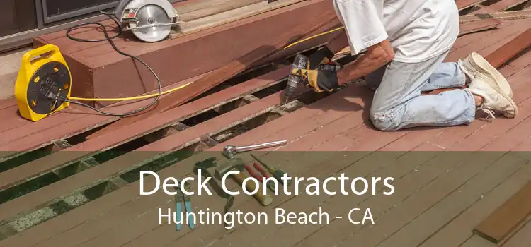 Deck Contractors Huntington Beach - CA