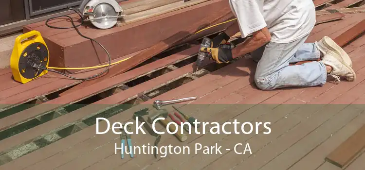 Deck Contractors Huntington Park - CA