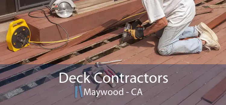 Deck Contractors Maywood - CA