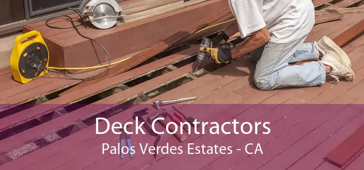 Deck Contractors Palos Verdes Estates - CA