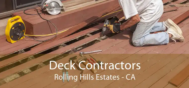 Deck Contractors Rolling Hills Estates - CA