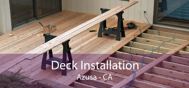 Deck Installation Azusa - CA