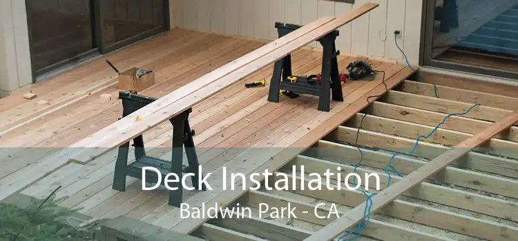 Deck Installation Baldwin Park - CA