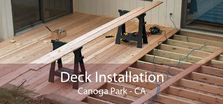 Deck Installation Canoga Park - CA