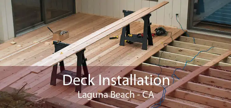 Deck Installation Laguna Beach - CA