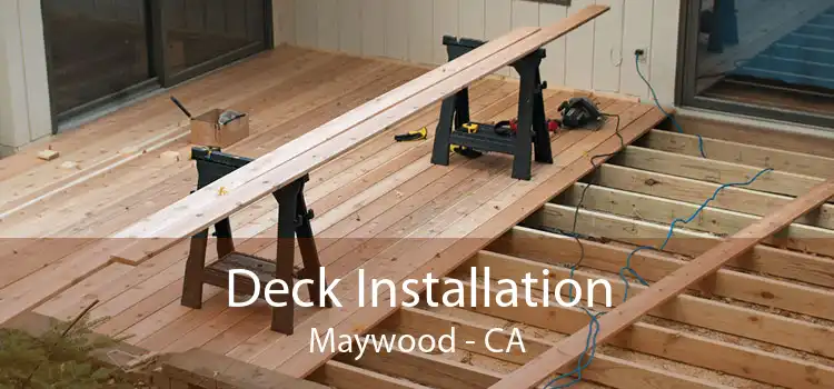 Deck Installation Maywood - CA