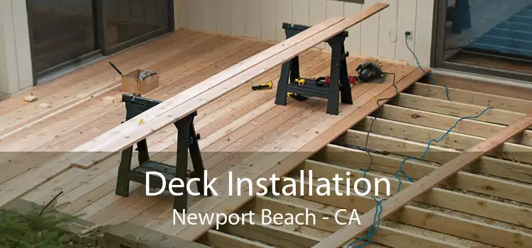 Deck Installation Newport Beach - CA