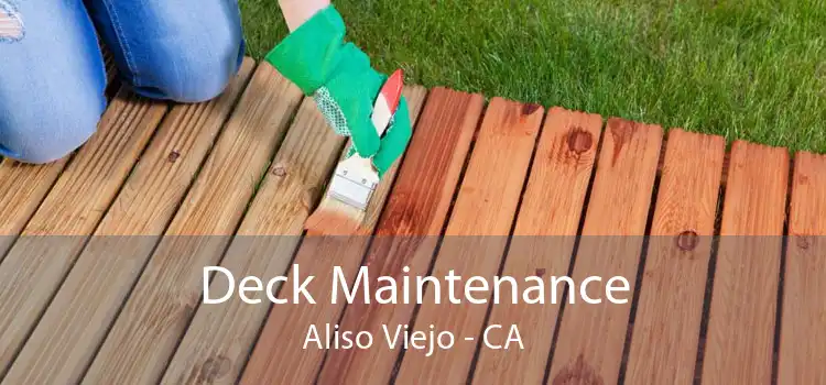 Deck Maintenance Aliso Viejo - CA