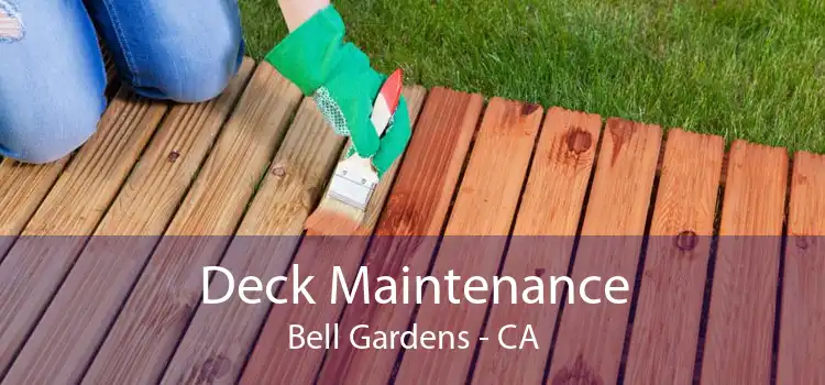 Deck Maintenance Bell Gardens - CA