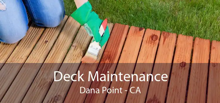 Deck Maintenance Dana Point - CA