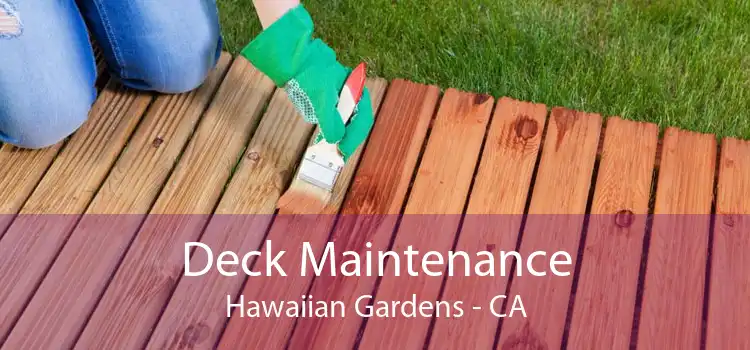 Deck Maintenance Hawaiian Gardens - CA